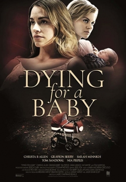 Watch free Dying for a Baby movies online - Gomovies