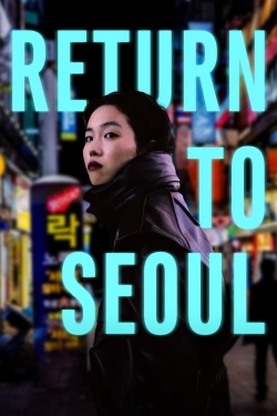 Watch free Return to Seoul movies online - Gomovies