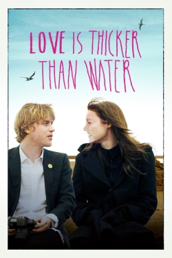 Watch free Love Is Thicker Than Water movies online - Gomovies