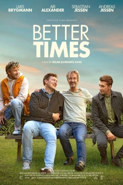 Watch free Better Times movies online - Gomovies