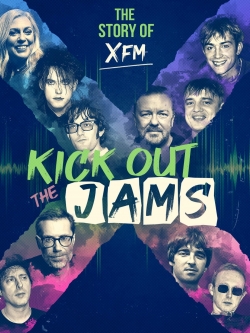 Watch free Kick Out the Jams: The Story of XFM movies online - Gomovies