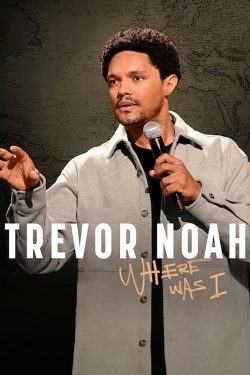 Watch free Trevor Noah: Where Was I movies online - Gomovies