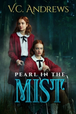 Watch free V.C. Andrews' Pearl in the Mist movies online - Gomovies