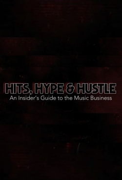 Watch free Hits, Hype & Hustle: An Insider's Guide to the Music Business movies online - Gomovies