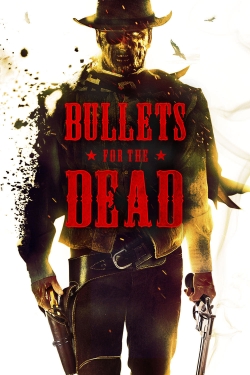 Watch free Bullets for the Dead movies online - Gomovies