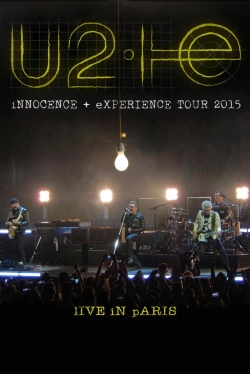 Watch free U2: iNNOCENCE + eXPERIENCE Live in Paris movies online - Gomovies