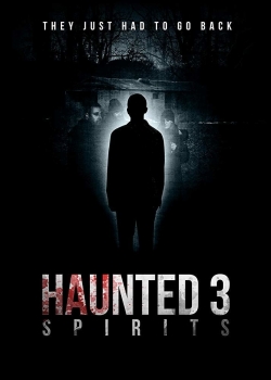 Watch free Haunted 3: Spirits movies online - Gomovies