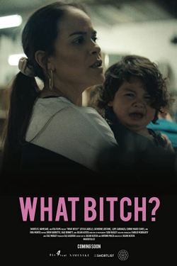 Watch free What Bitch? movies online - Gomovies