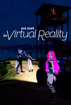 Watch free We Met in Virtual Reality movies online - Gomovies