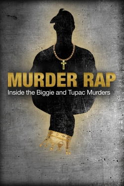 Watch free Murder Rap: Inside the Biggie and Tupac Murders movies online - Gomovies