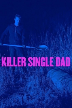 Watch free Killer Single Dad movies online - Gomovies