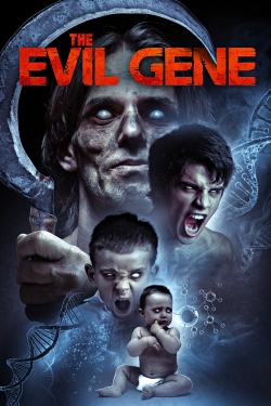 Watch free The Evil Gene movies online - Gomovies