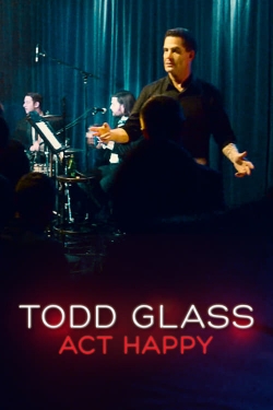 Watch free Todd Glass: Act Happy movies online - Gomovies