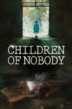 Watch free Children of Nobody movies online - Gomovies