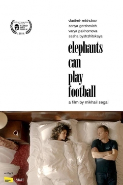 Watch free Elephants Can Play Football movies online - Gomovies