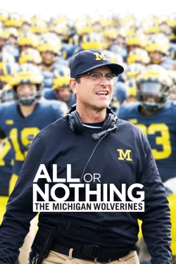 Watch free All or Nothing: The Michigan Wolverines movies online - Gomovies