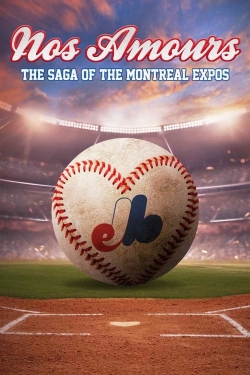 Watch free Nos Amours: The Saga of the Expos of Montreal movies online - Gomovies