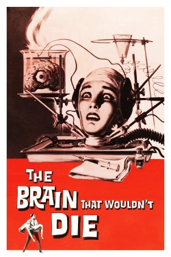 Watch free The Brain That Wouldn't Die movies online - Gomovies