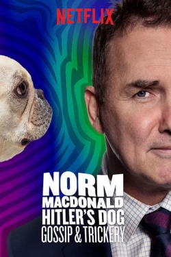 Watch free Norm Macdonald: Hitler's Dog, Gossip & Trickery movies online - Gomovies