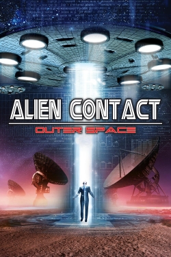 Watch free Alien Contact: Outer Space movies online - Gomovies