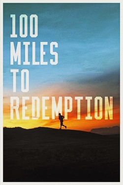 Watch free 100 Miles to Redemption movies online - Gomovies