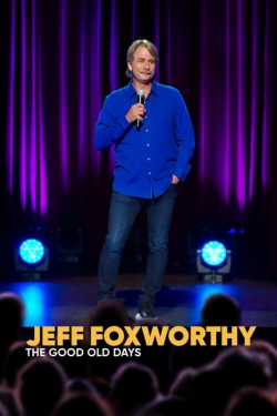 Watch free Jeff Foxworthy: The Good Old Days movies online - Gomovies