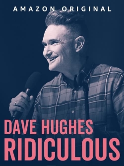 Watch free Dave Hughes: Ridiculous movies online - Gomovies