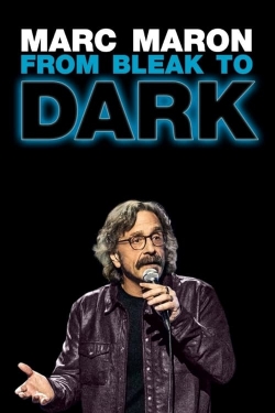 Watch free Marc Maron: From Bleak to Dark movies online - Gomovies