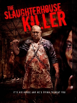 Watch free The Slaughterhouse Killer movies online - Gomovies