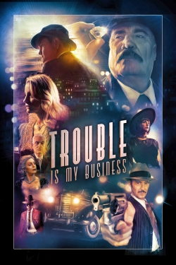 Watch free Trouble Is My Business movies online - Gomovies