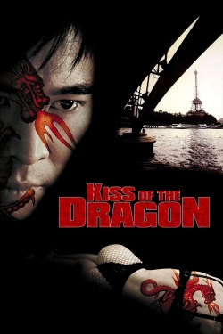 Watch free Kiss of the Dragon movies online - Gomovies