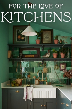 Watch free For The Love of Kitchens movies online - Gomovies